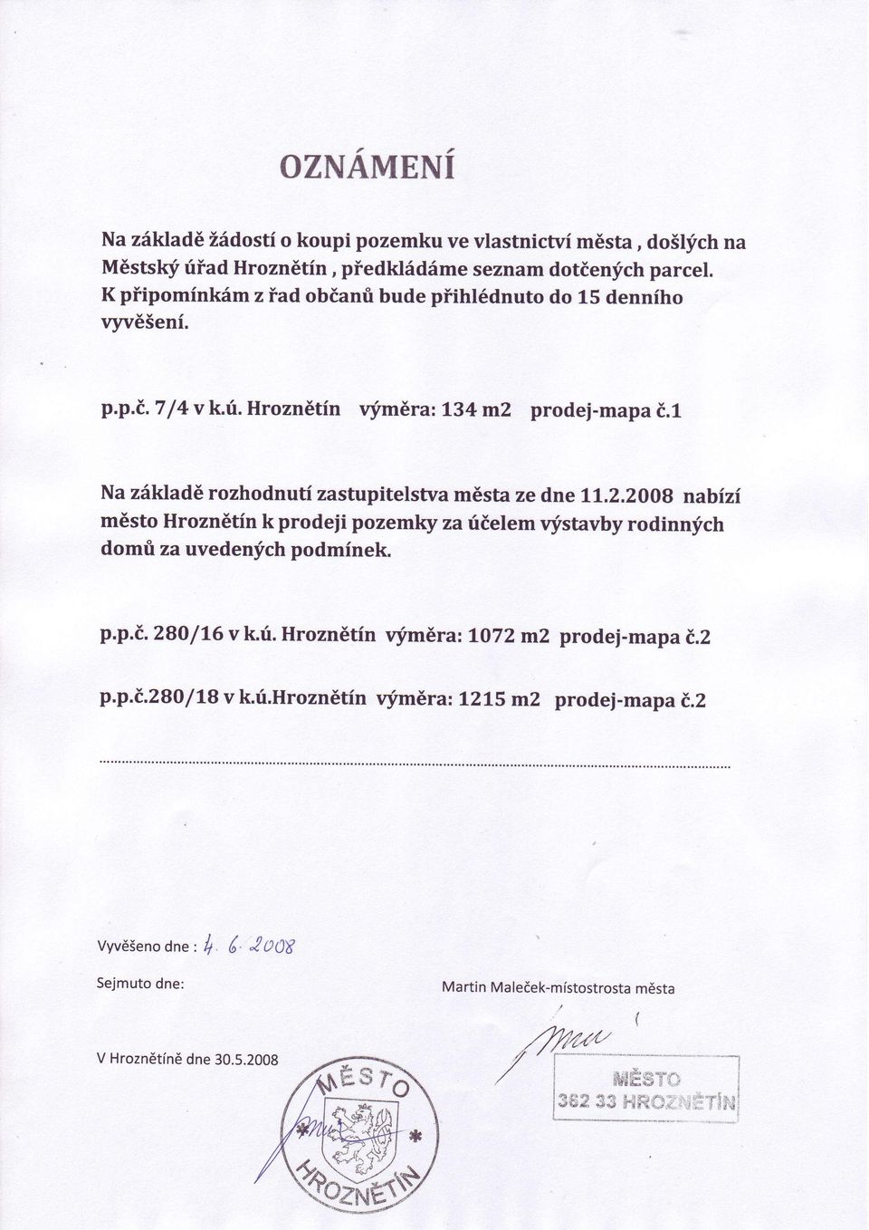 20a8 nabízí mésto Hroznétín k prodeii pozeml<y za úèelem vfstavby rodinnfch domù za uvedenfch podmínek. p'p.ò. 280/16 v k.ú. Hroznétín qiméra= Loi2 mz prodei-mapa ó.2 p.p.ò.280 /LB v k.ú.hroznétín qiméra: LZLS mz prodei-mapa t.