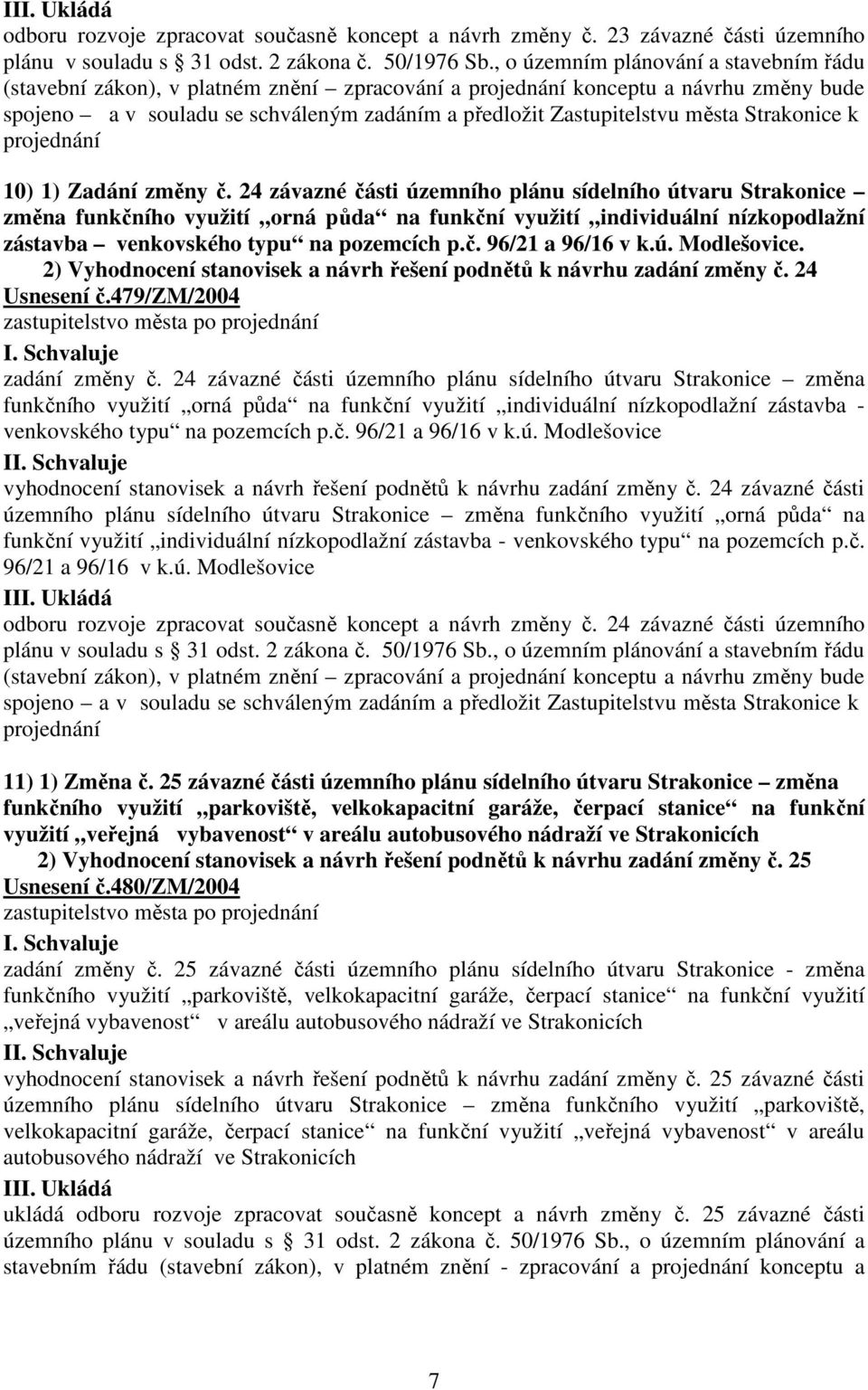 města Strakonice k projednání 10) 1) Zadání změny č.