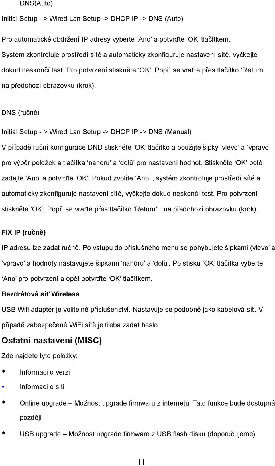 se vraťte přes tlačítko Return na předchozí obrazovku (krok).