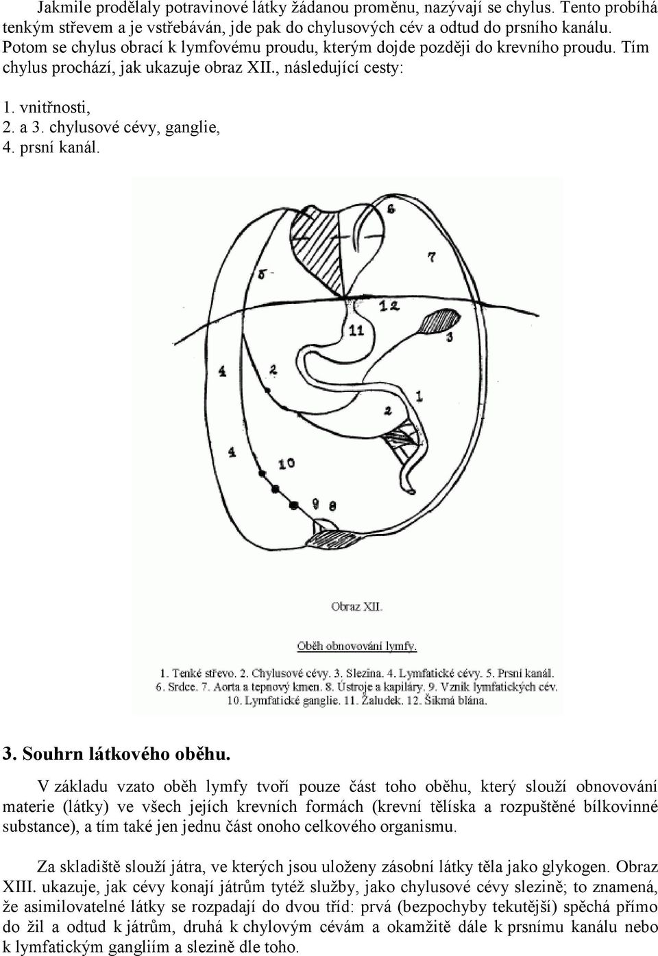 prsní kanál. 3. Souhrn látkového oběhu.