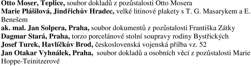 Jan Solpera, Praha, soubor dokumentů z pozůstalosti Františka Zátky Dagmar Stará, Praha, torzo porcelánové stolní