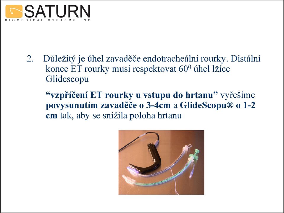 Glidescopu vzpříčení ET rourky u vstupu do hrtanu vyřešíme