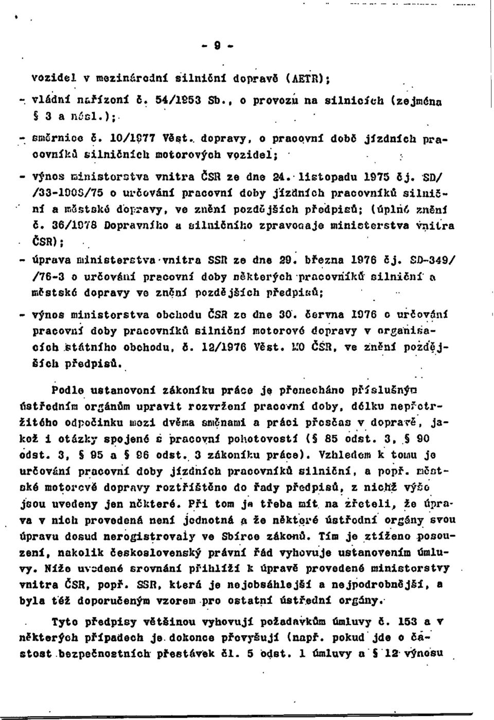 SD/ /33-1003/75 o určování pracovní doby jízdních pracovníků silniční a městské dopravy, ve znění pozdějších předpisů; (úplné znění č.