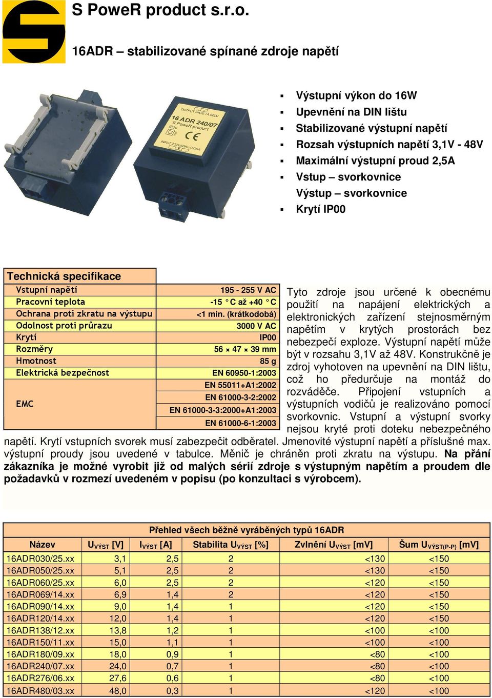 elektrických a Ochrana proti zkratu na výstupu <1 min.