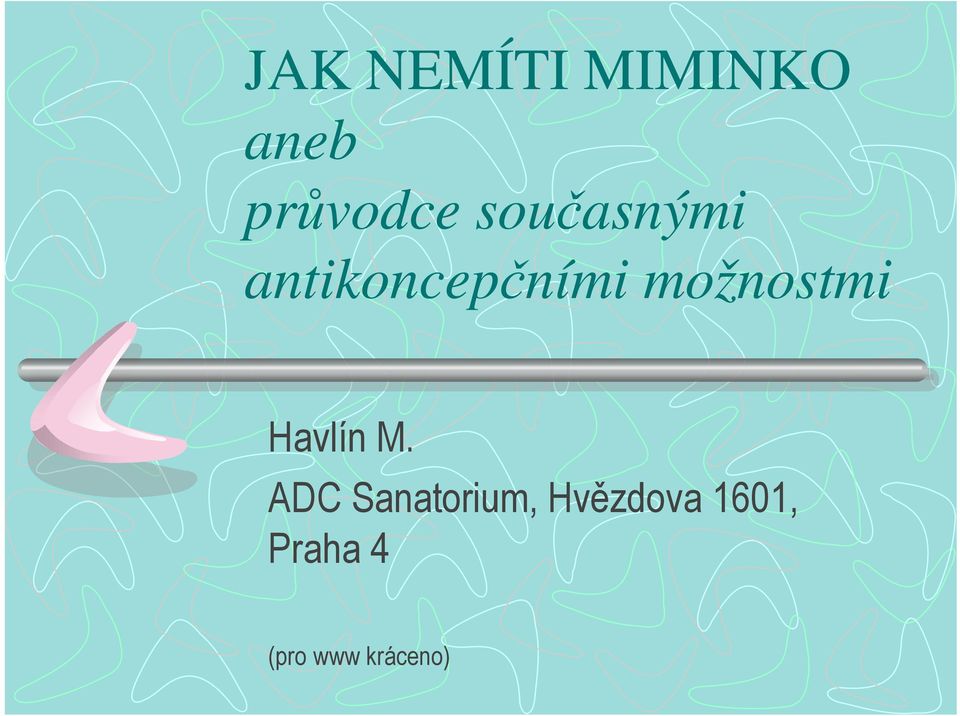 možnostmi Havlín M.