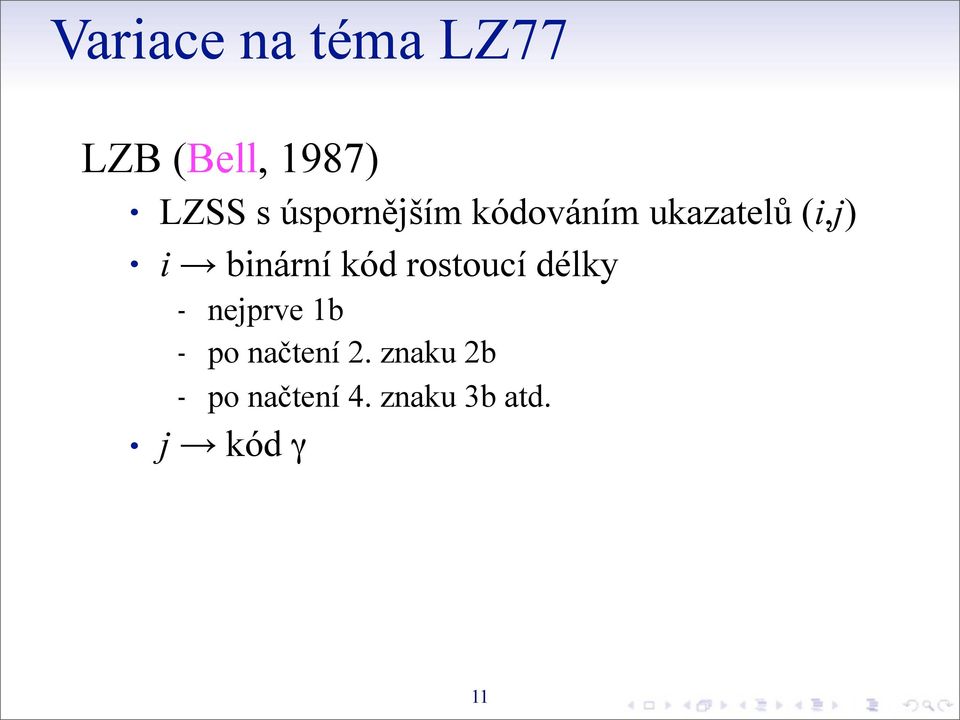 kód rostoucí délky - nejprve 1b - po načtení 2.