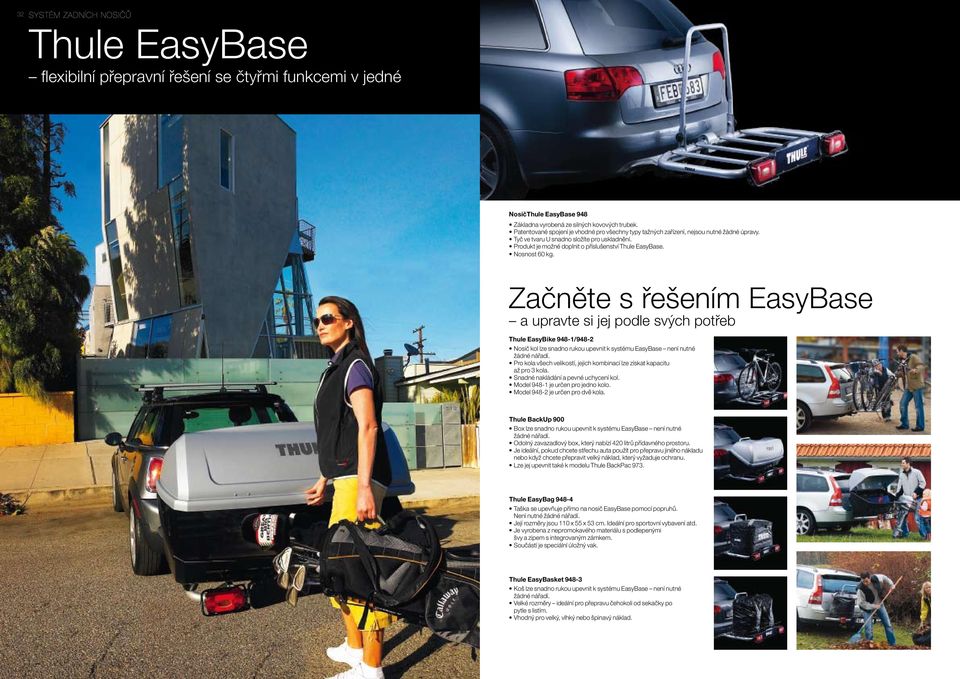 Nosnost 60 kg. Začněte s řešením EasyBase a upravte si jej podle svých potřeb thule easybike 948-1/948-2 Nosič kol lze snadno rukou upevnit k systému EasyBase není nutné žádné nářadí.