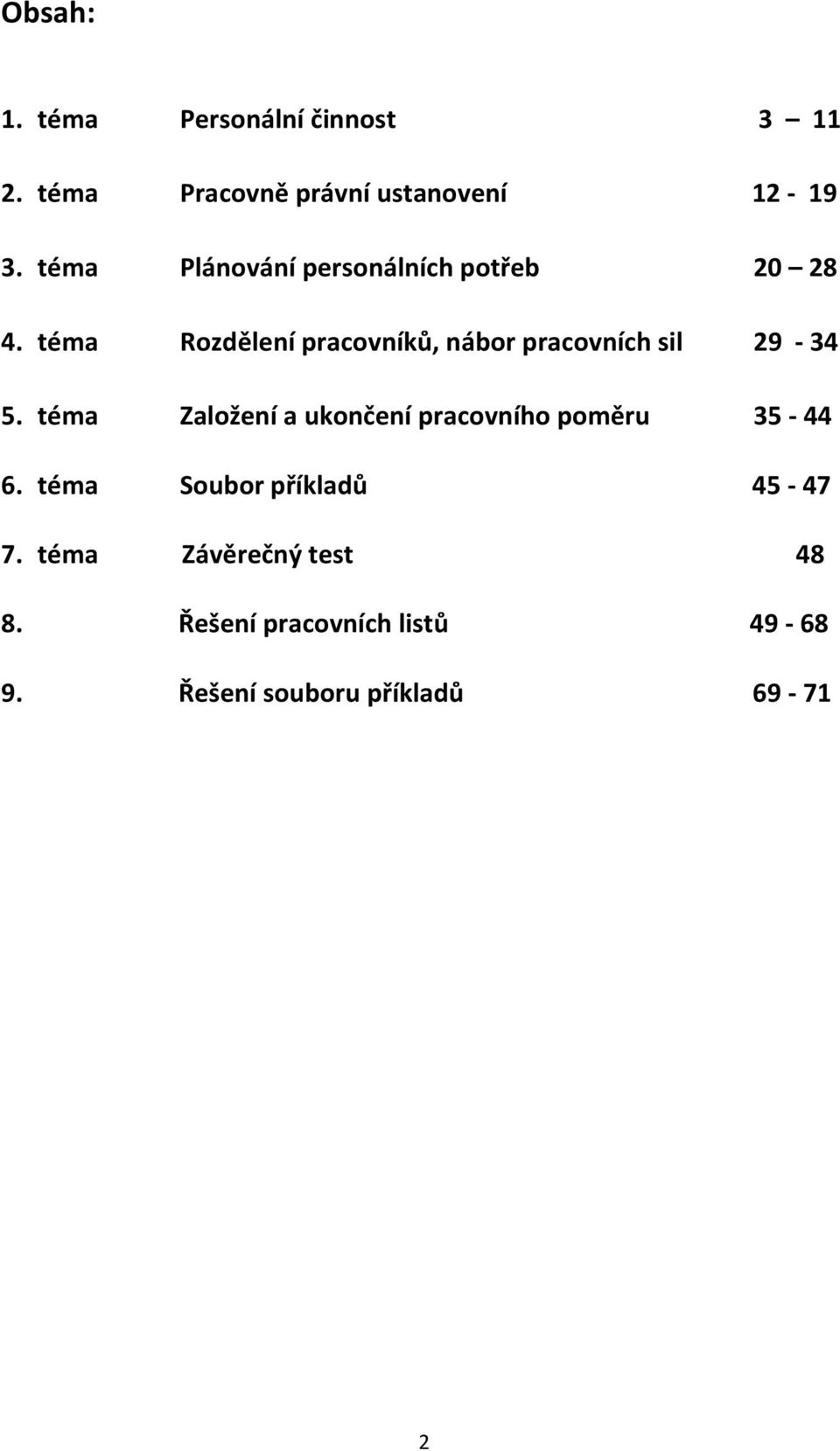 téma Rozdělení pracovníků, nábor pracovních sil 29-34 5.