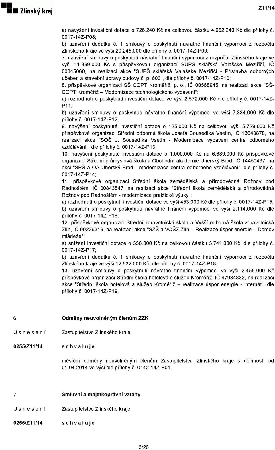 uzavření smlouvy o poskytnutí návratné finanční výpomoci z rozpočtu Zlínského kraje ve výši 11.399.