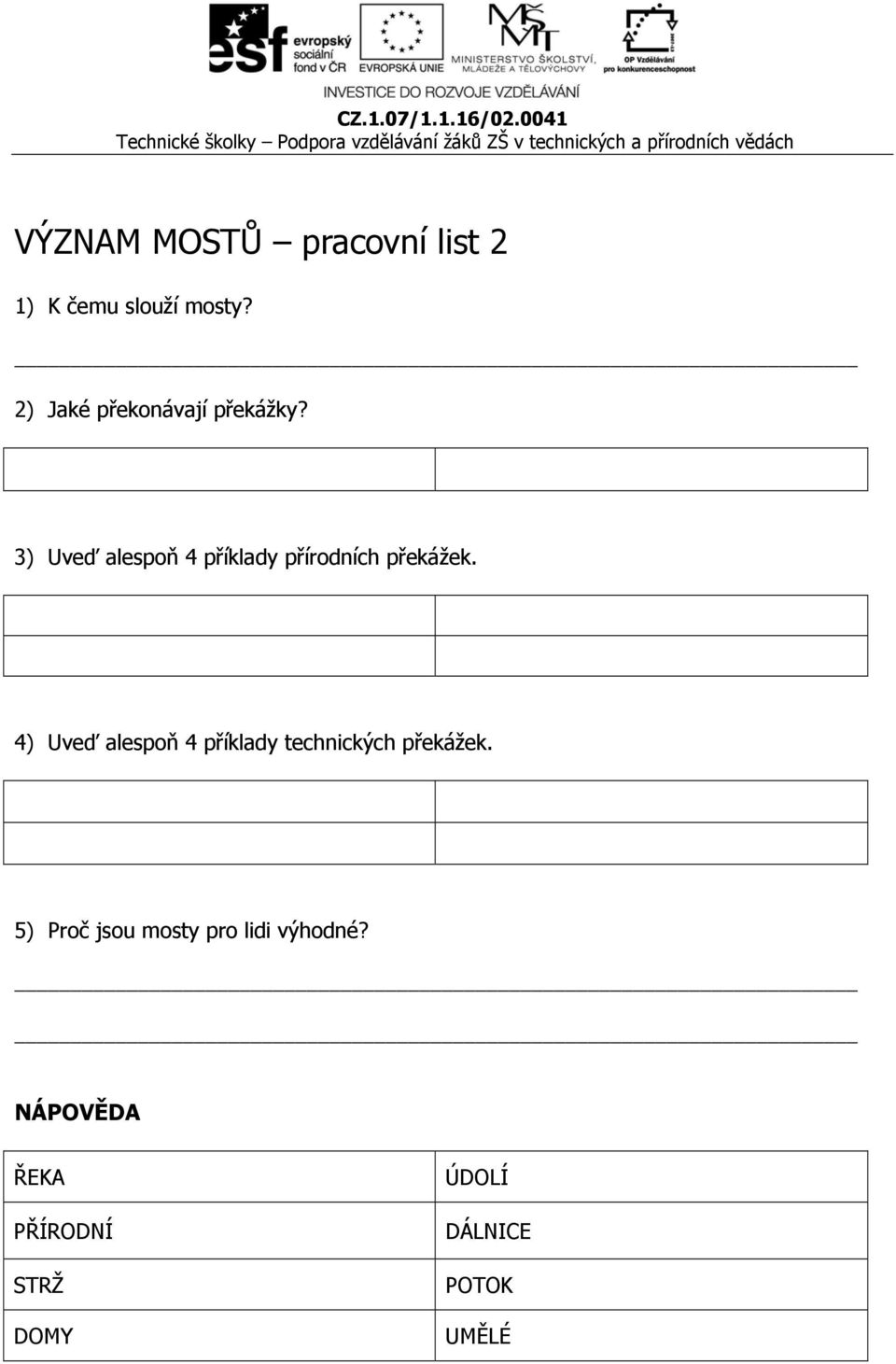 3) Uveď alespoň 4 příklady přírodních překážek.