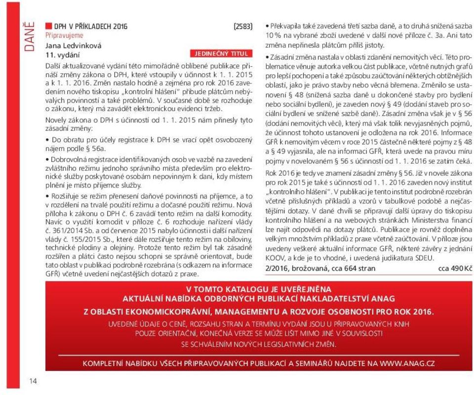 V současné době se rozhoduje o zákonu, který má zavádět elektronickou evidenci tržeb. Novely zákona o DPH s účinností od 1.