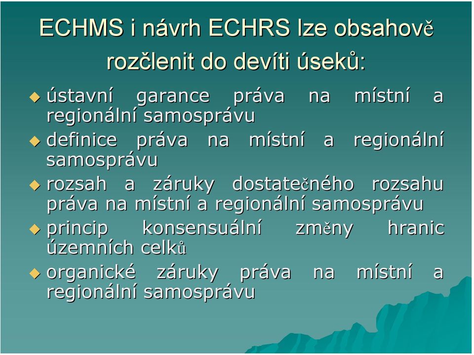 záruky z dostatečného rozsahu práva na místnm stní a lní samosprávu princip