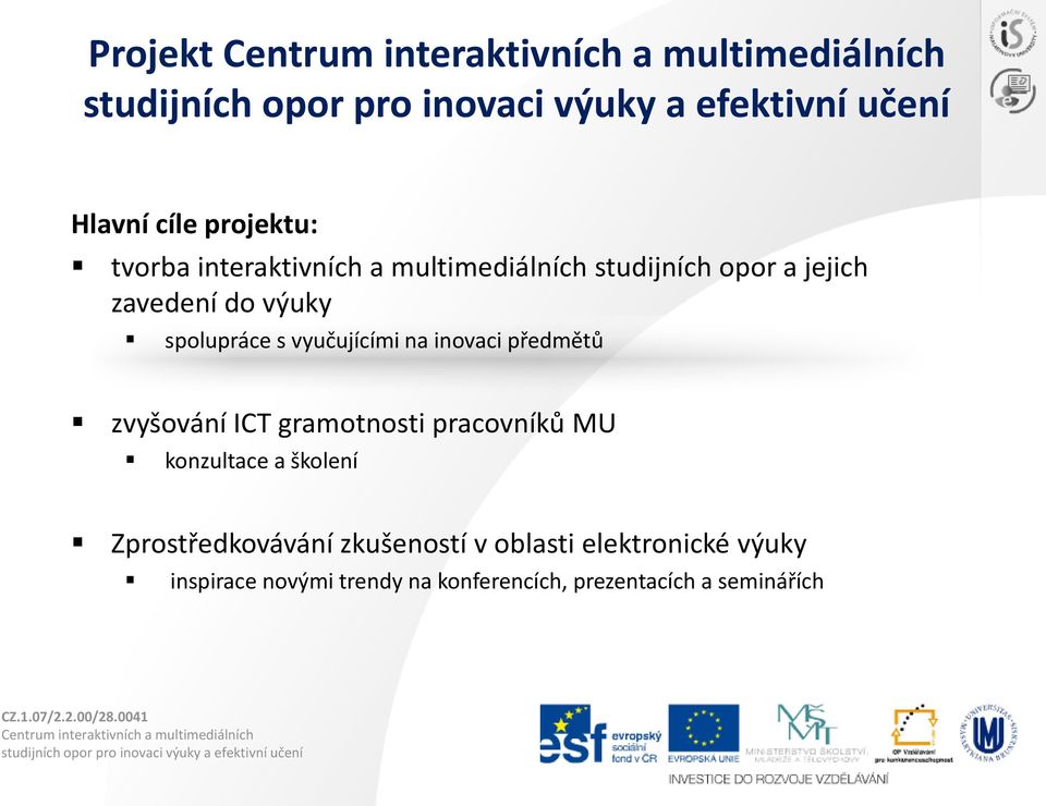 gramotnosti pracovníků MU konzultace a školení Zprostředkovávání zkušeností v oblasti