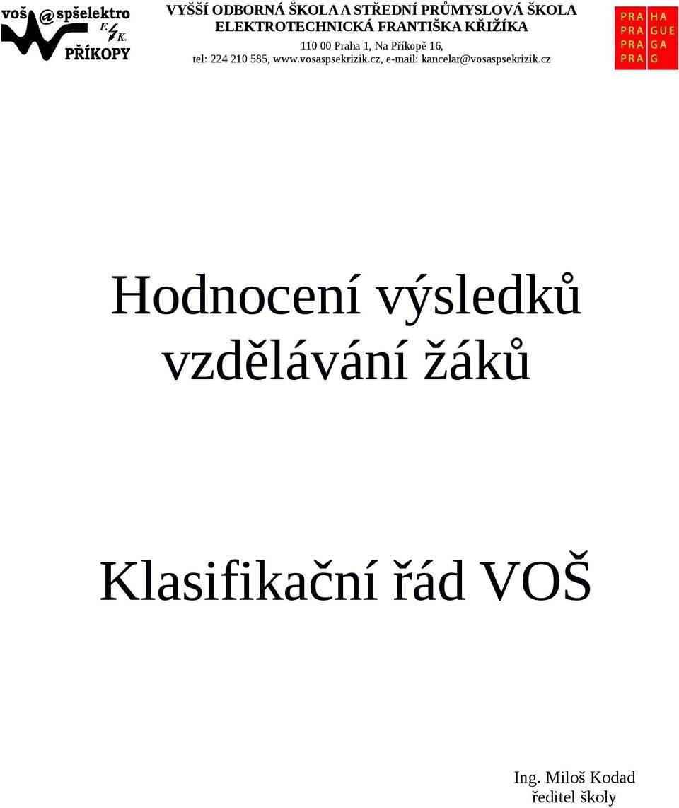 www.vosaspsekrizik.cz, e-mail: kancelar@vosaspsekrizik.