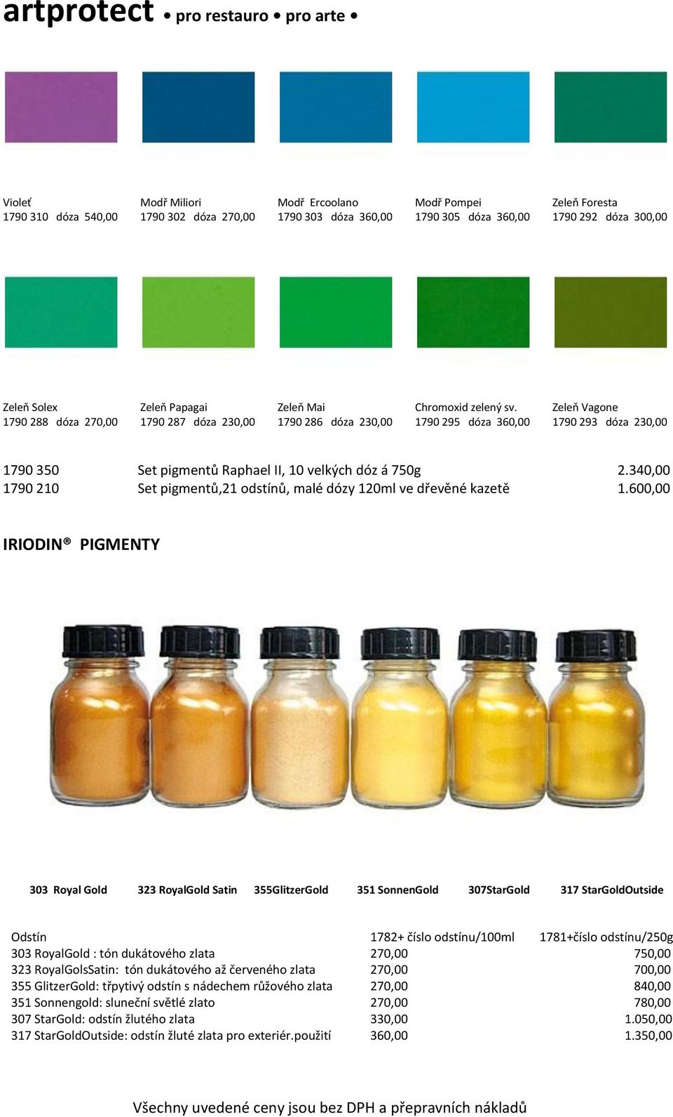 340,00 1790 210 Set pigmentů,21 odstínů, malé dózy 120ml ve dřevěné kazetě 1.