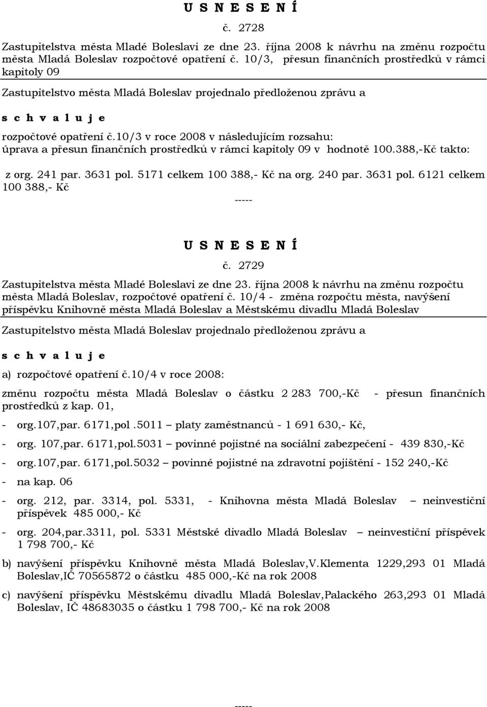 3631 pol. 6121 celkem 100 388,- Kč č. 2729 města Mladá Boleslav, rozpočtové opatření č.