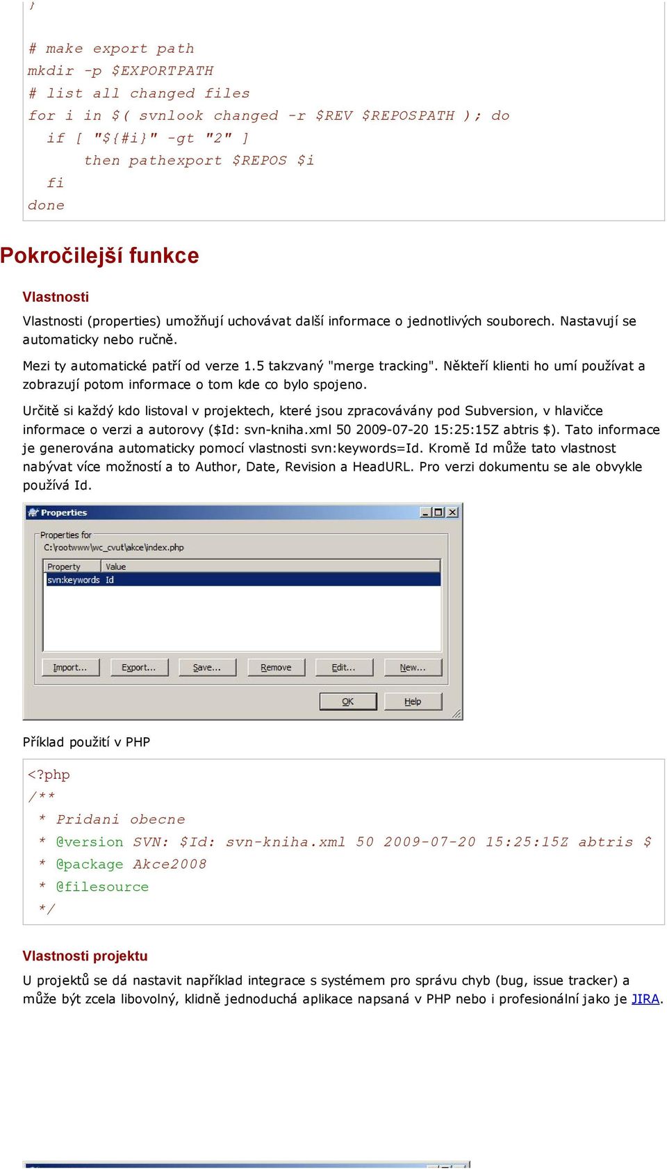 Někteří klienti ho umí používat a zobrazují potom informace o tom kde co bylo spojeno.