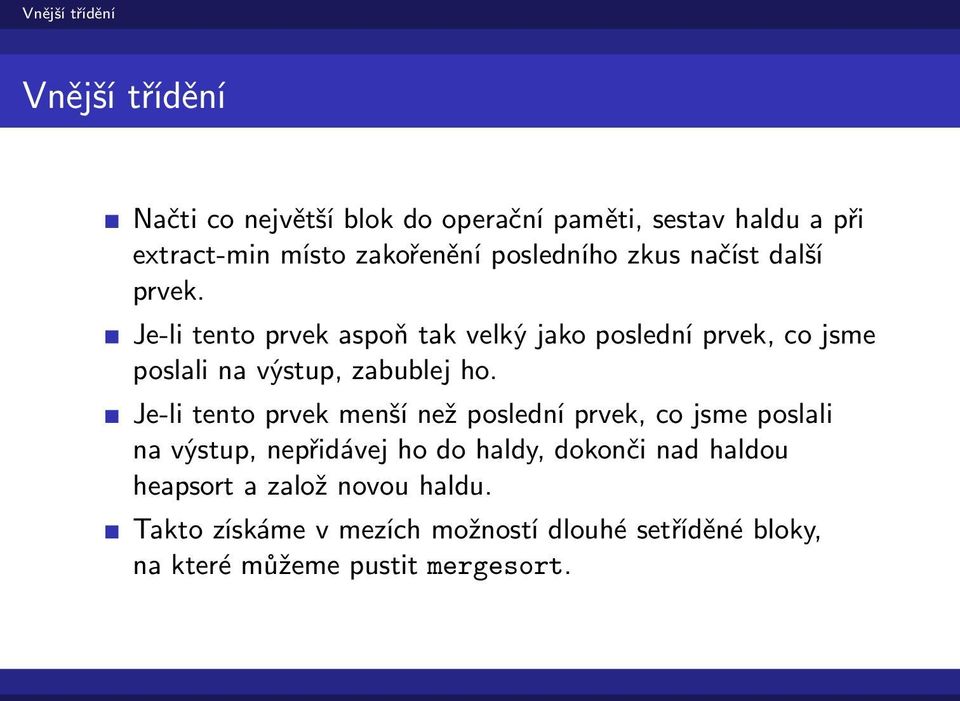 Je-li tento prvek aspoň tak velký jako poslední prvek, co jsme poslali na výstup, zabublej ho.