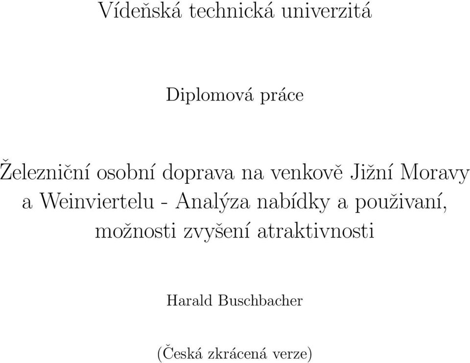 Weinviertelu - Analýza nabídky a použivaní, možnosti