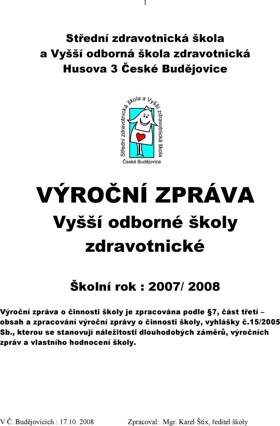 zpracování výroční zprávy o činnosti školy, vyhlášky č.15/2005 Sb.