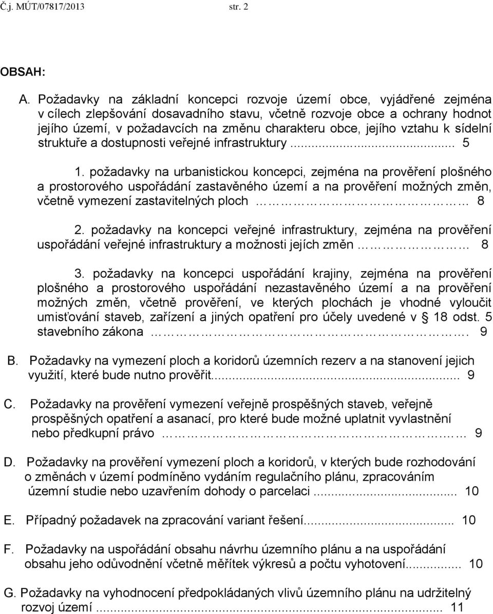 jejího vztahu k sídelní struktuře a dostupnosti veřejné infrastruktury... 5 1.