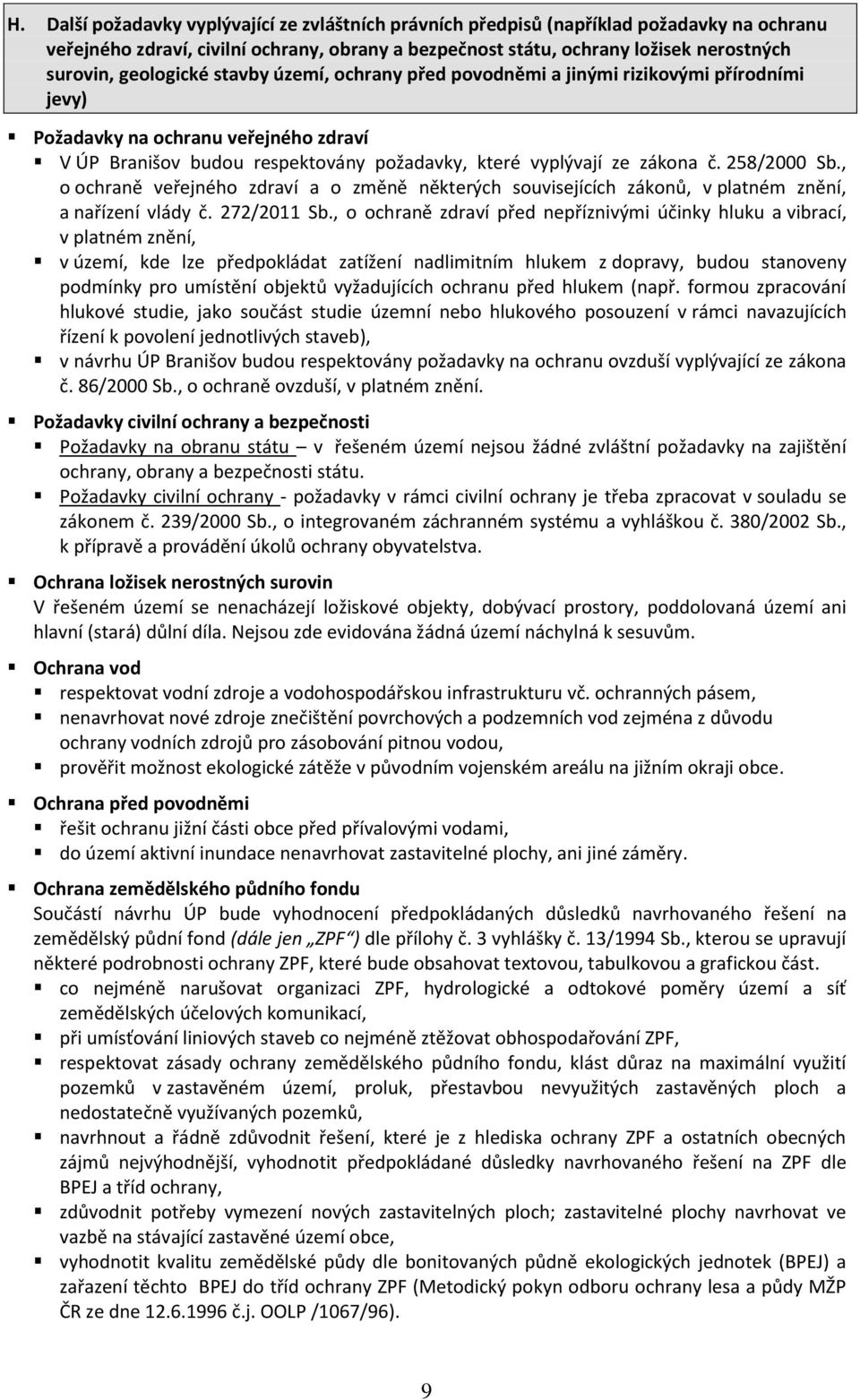 258/2000 Sb., o ochraně veřejného zdraví a o změně některých souvisejících zákonů, v platném znění, a nařízení vlády č. 272/2011 Sb.