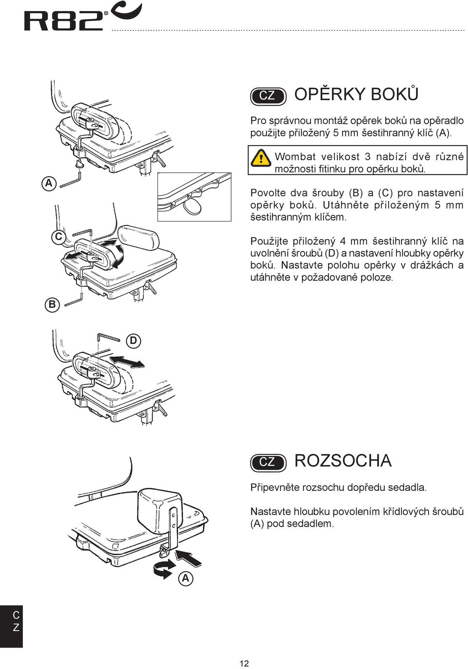 Utáhněte přiloženým 5 mm šestihranným klíčem.