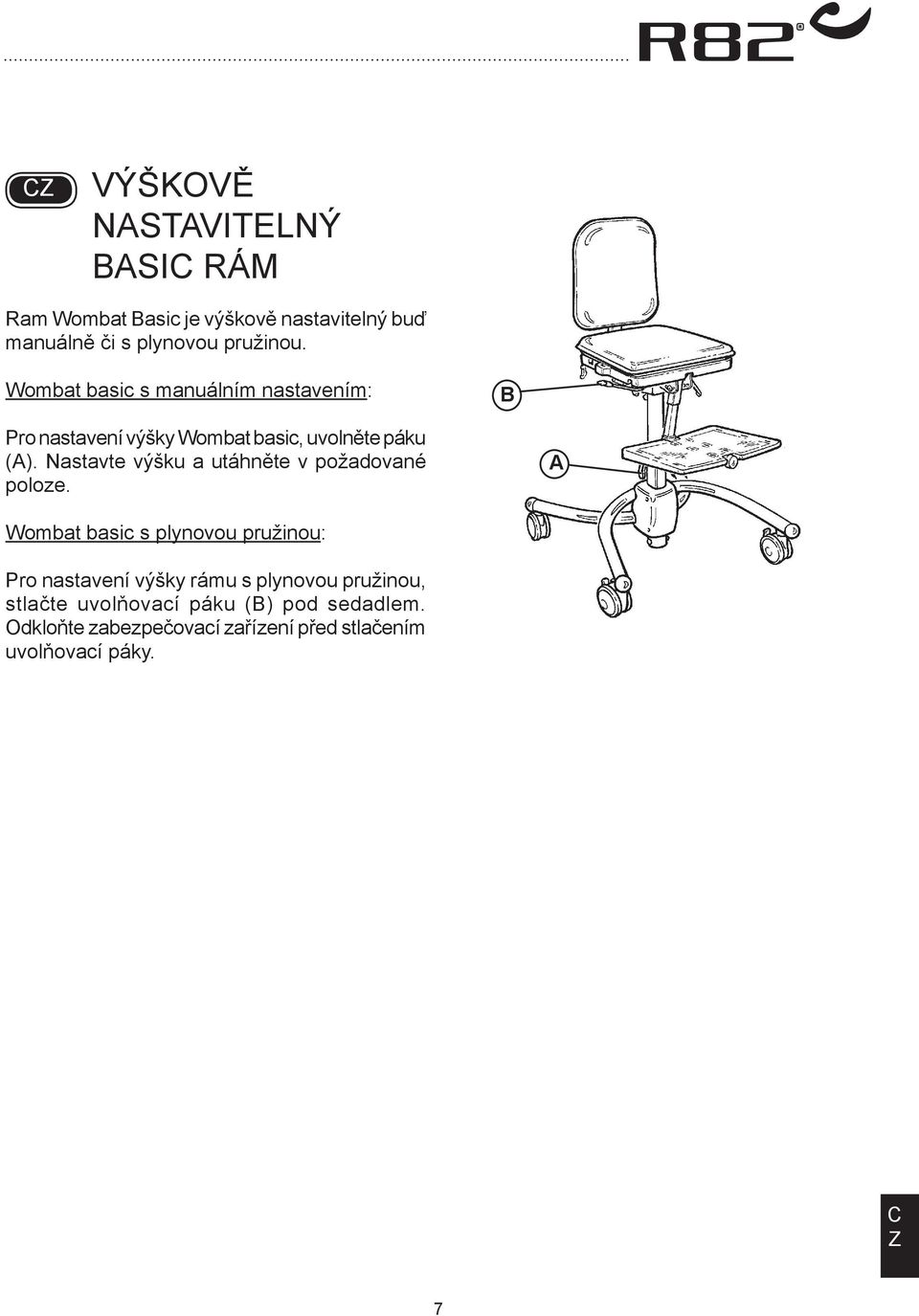 Nastavte výšku a utáhněte v požadované poloze.