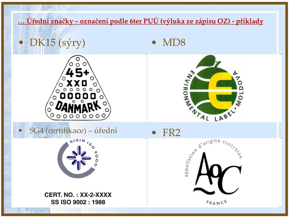 - příklady DK15 (sýry) MD8 SG4