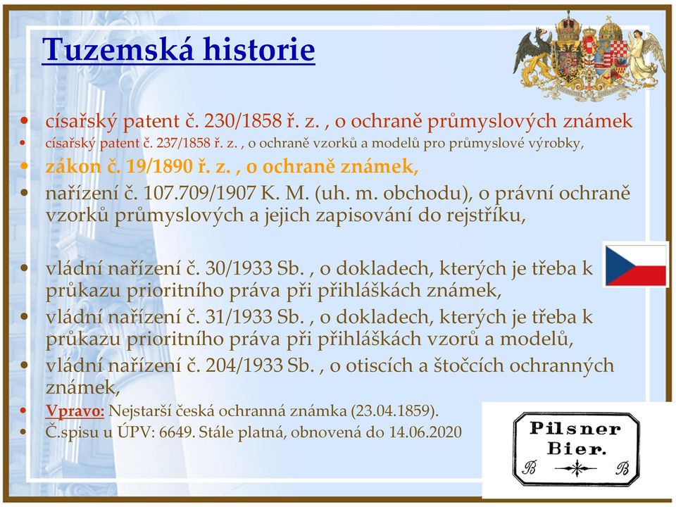 , o dokladech, kterých je třeba k průkazu prioritního práva při přihláškách známek, vládní nařízení č. 31/1933 Sb.