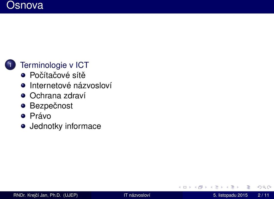 Bezpečnost Právo Jednotky informace RNDr.