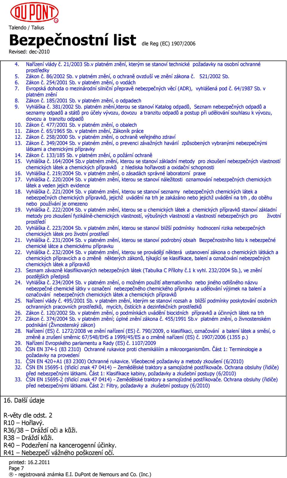 v platném znění, o odpadech 9. Vyhláška č. 381/2002 Sb.