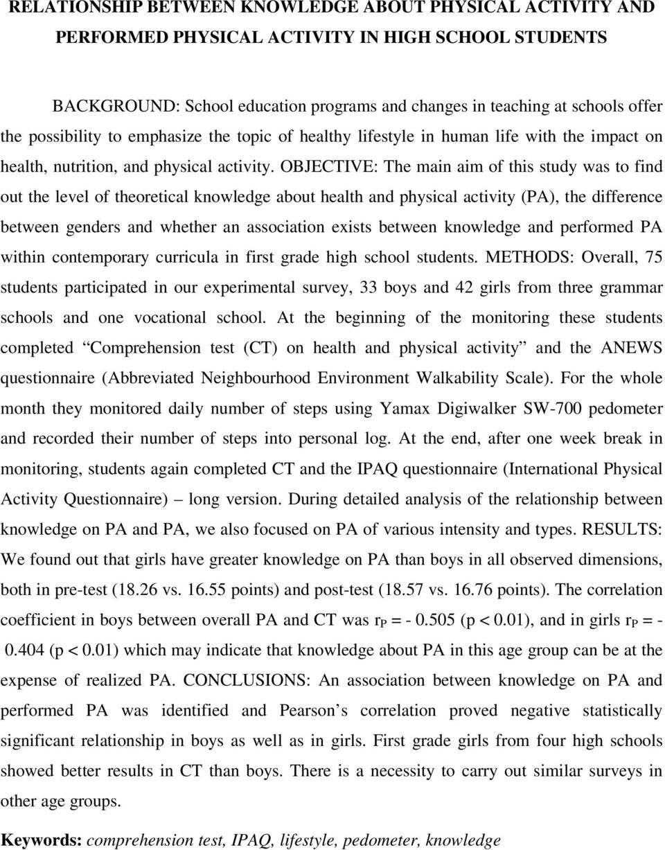 OBJECTIVE: The main aim of this study was to find out the level of theoretical knowledge about health and physical activity (PA), the difference between genders and whether an association exists