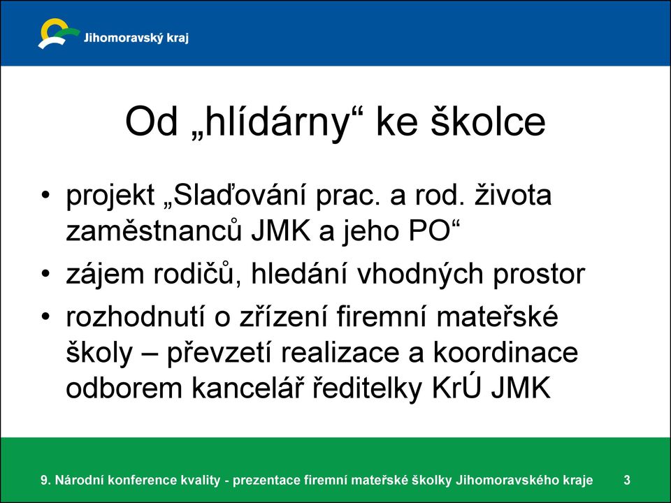 vhodných prostor rozhodnutí o zřízení firemní mateřské