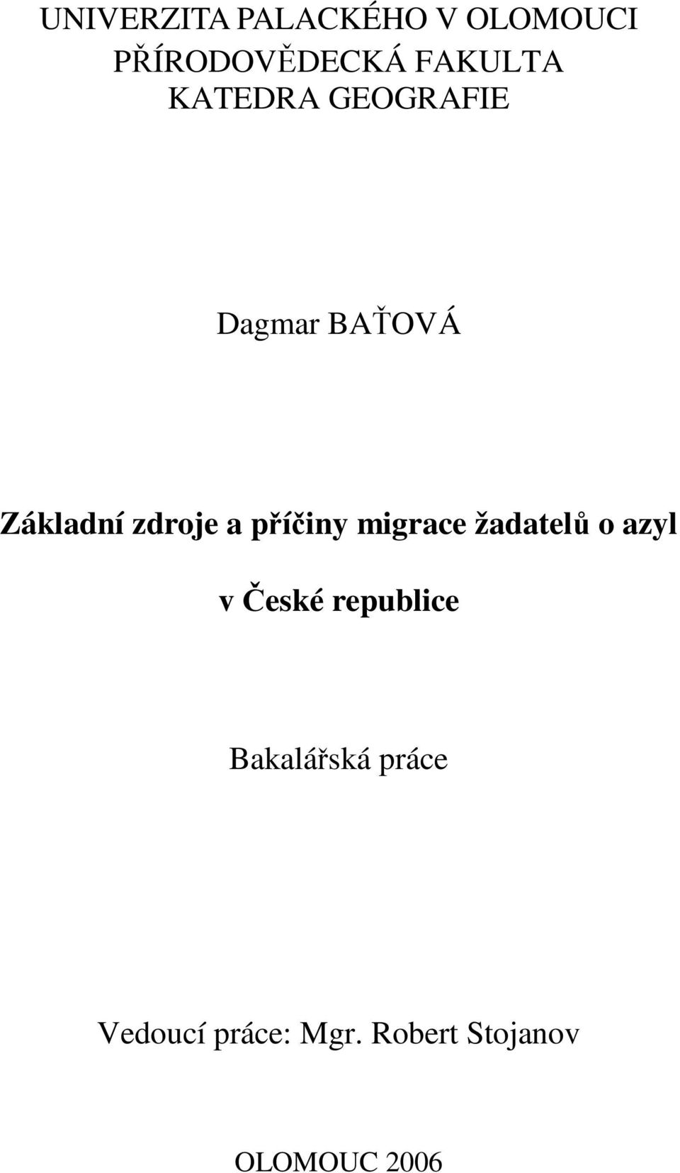 příčiny migrace žadatelů o azyl v České republice