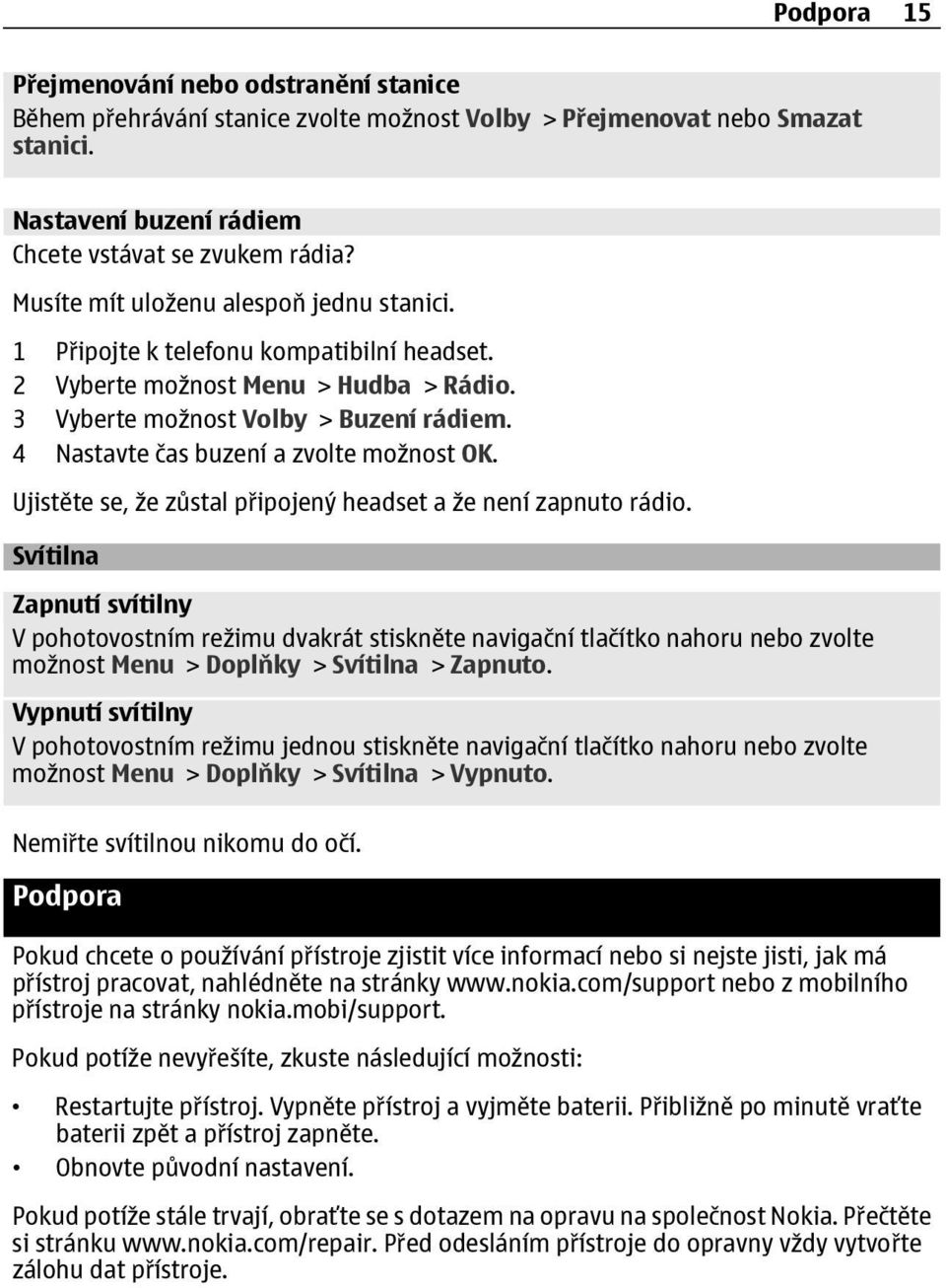 4 Nastavte čas buzení a zvolte možnost OK. Ujistěte se, že zůstal připojený headset a že není zapnuto rádio.