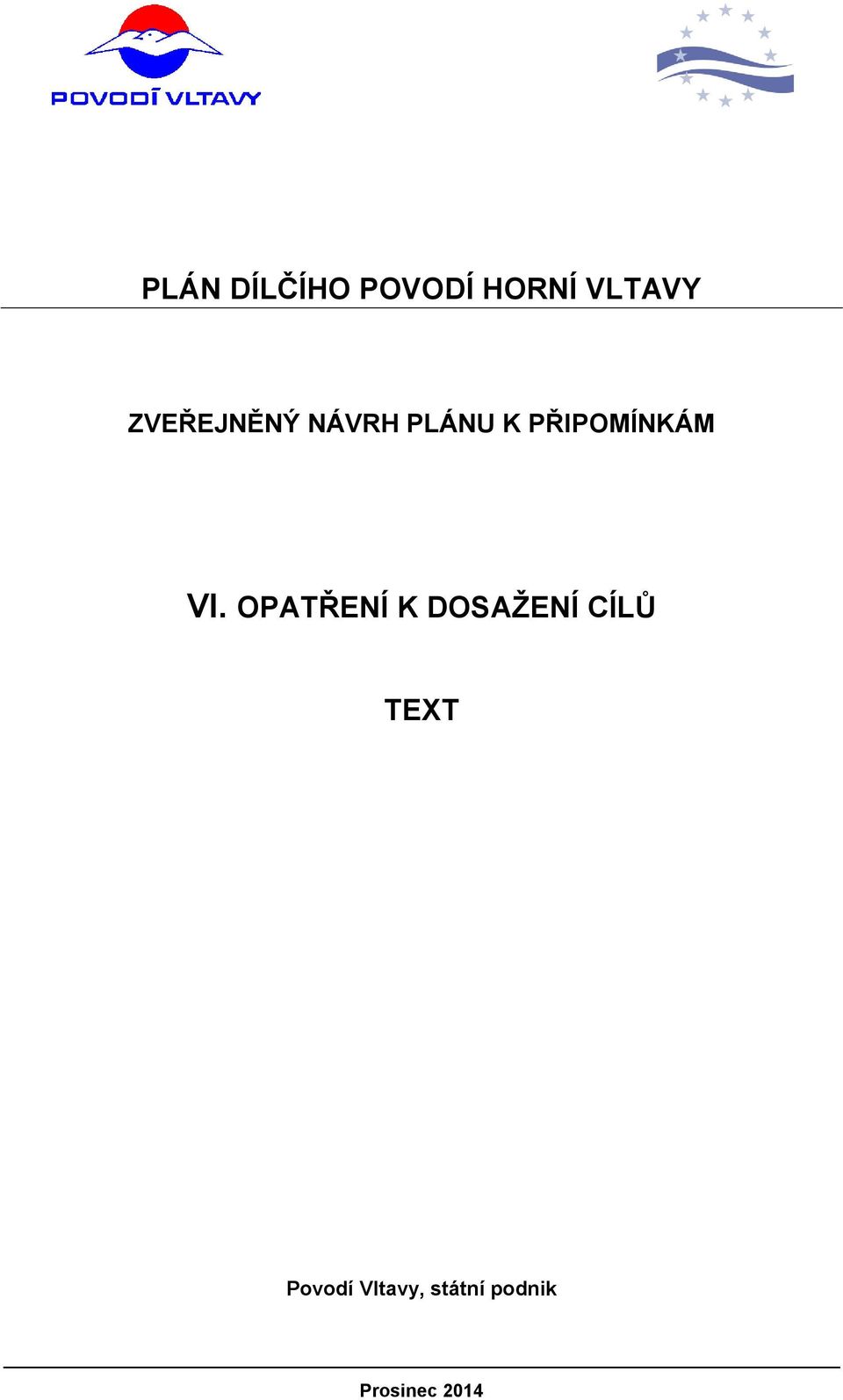 VI. OPATŘENÍ K DOSAŽENÍ CÍLŮ TEXT