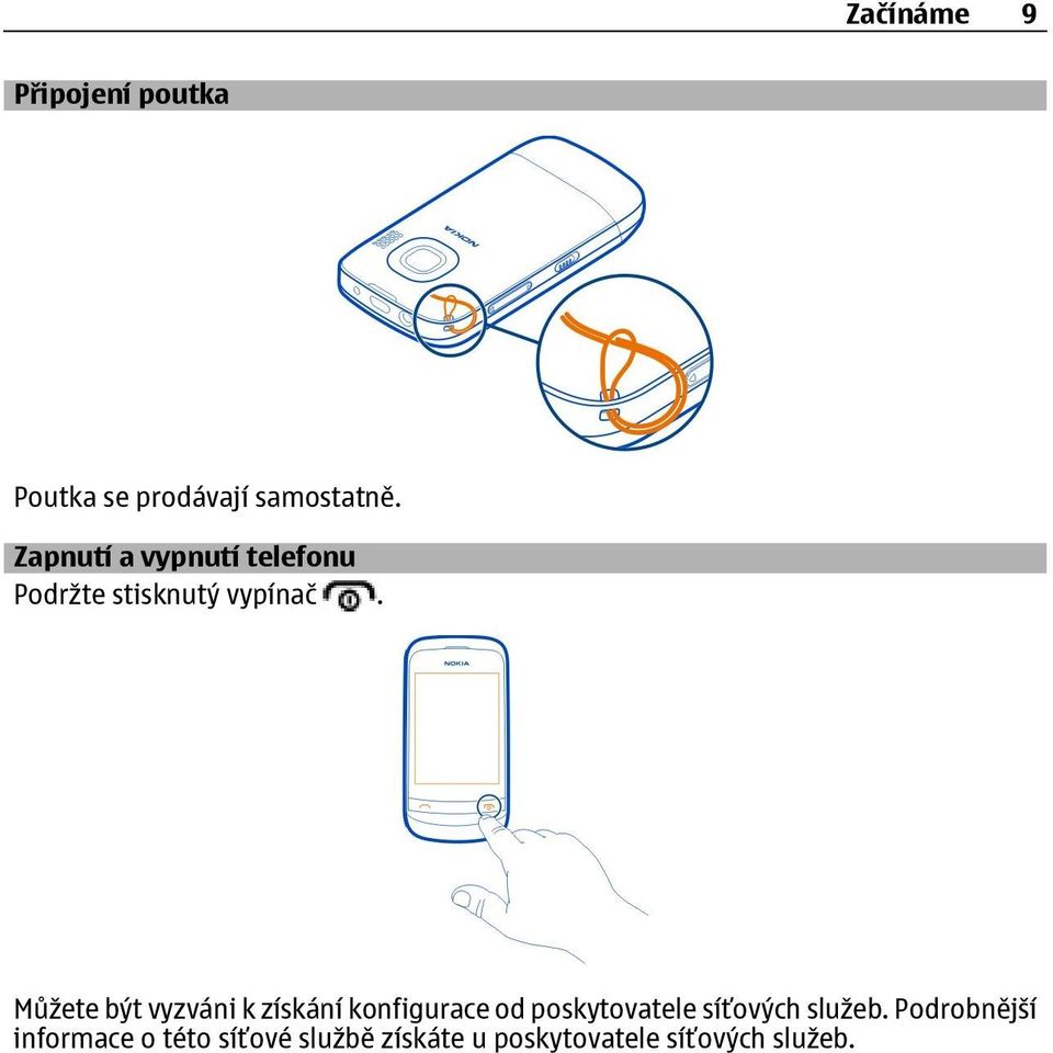 Můžete být vyzváni k získání konfigurace od poskytovatele síťových