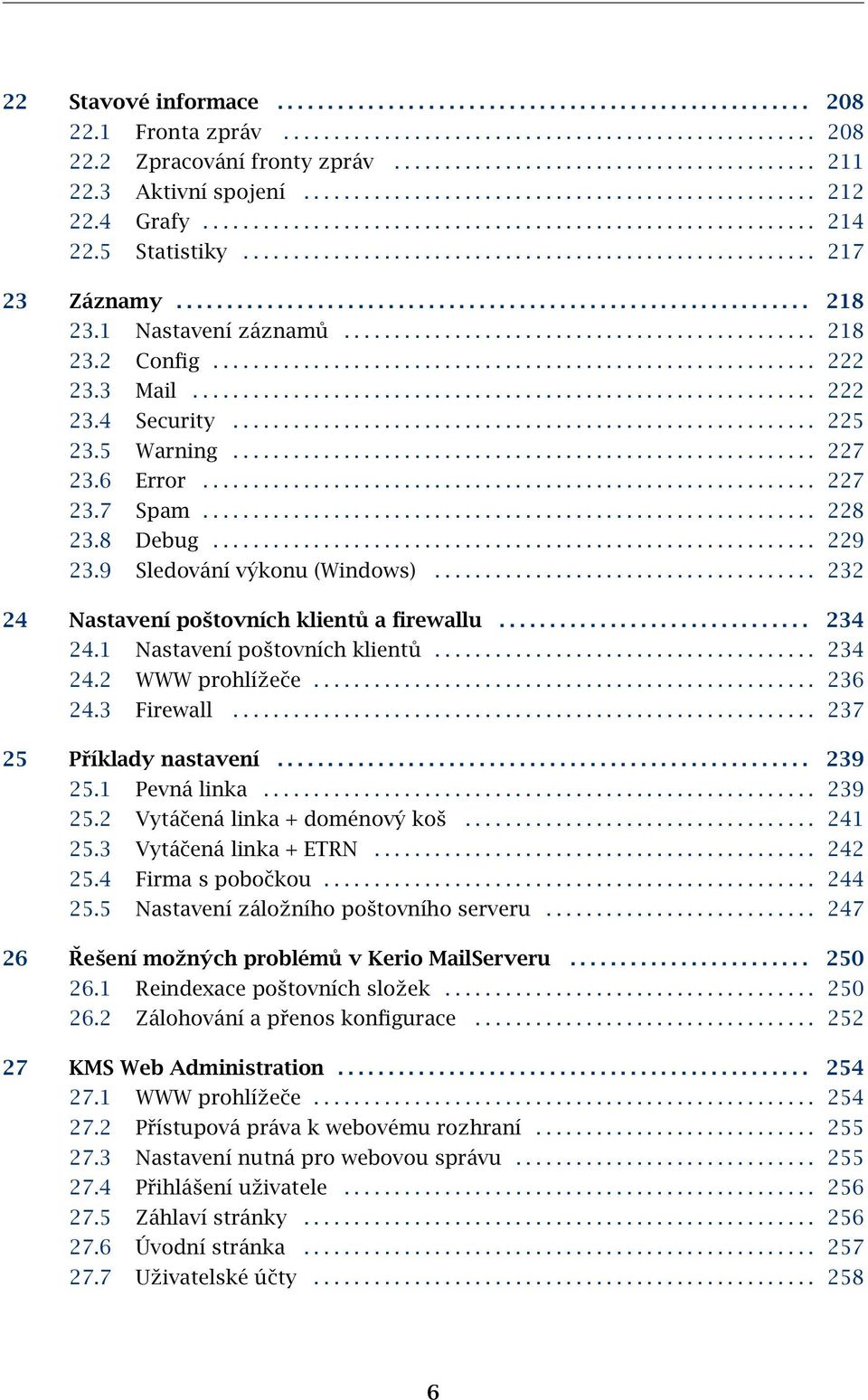 .............................................................. 218 23.1 Nastavení záznamů............................................... 218 23.2 Config............................................................ 222 23.