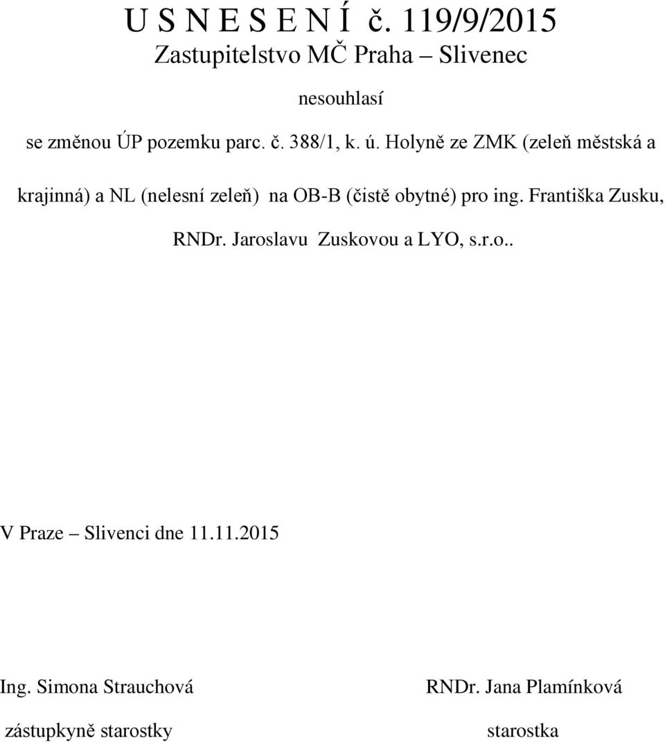 Holyně ze ZMK (zeleň městská a krajinná) a NL (nelesní zeleň) na