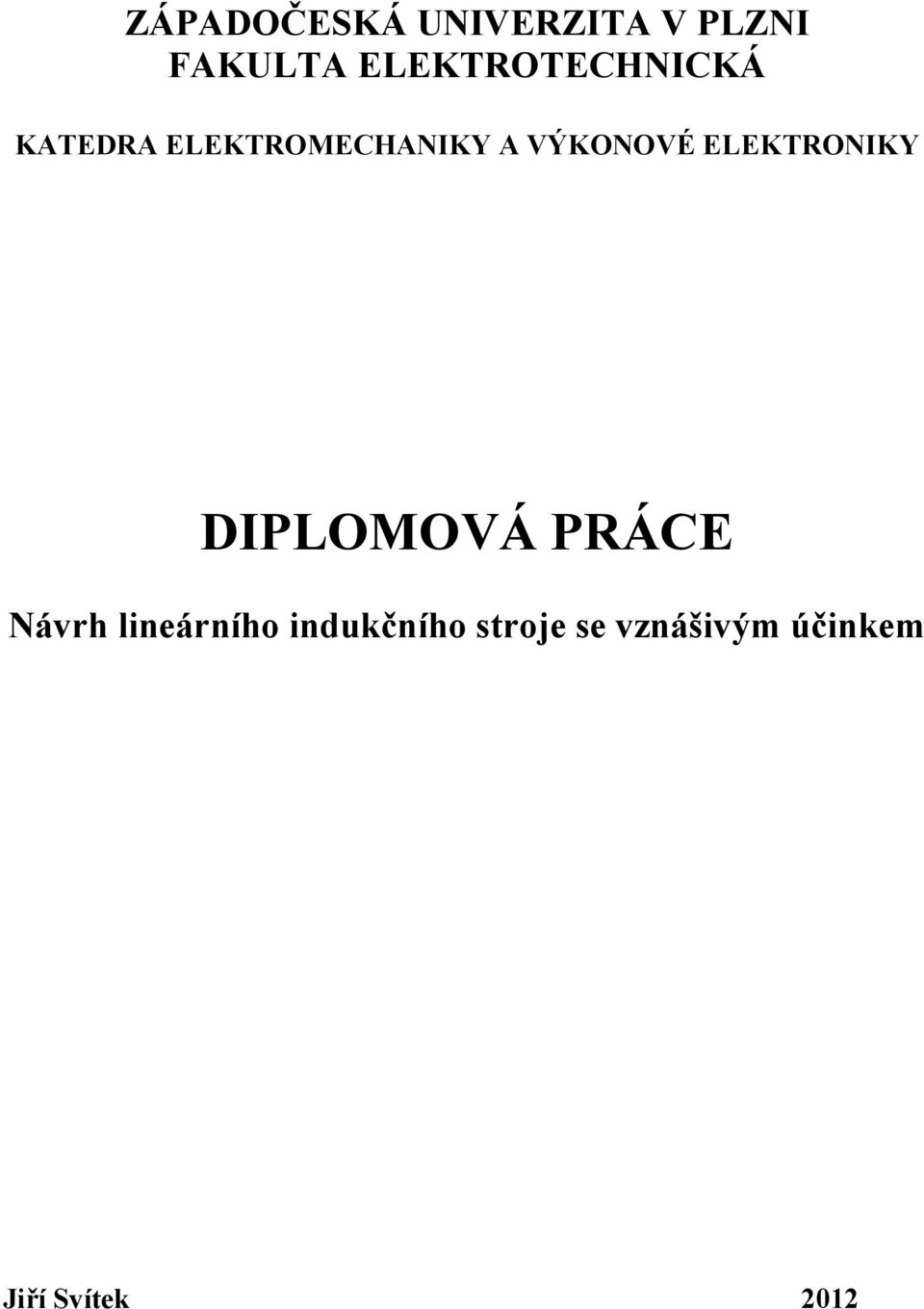 VÝKONOVÉ ELEKTRONIKY DIPLOMOVÁ PRÁCE Návrh