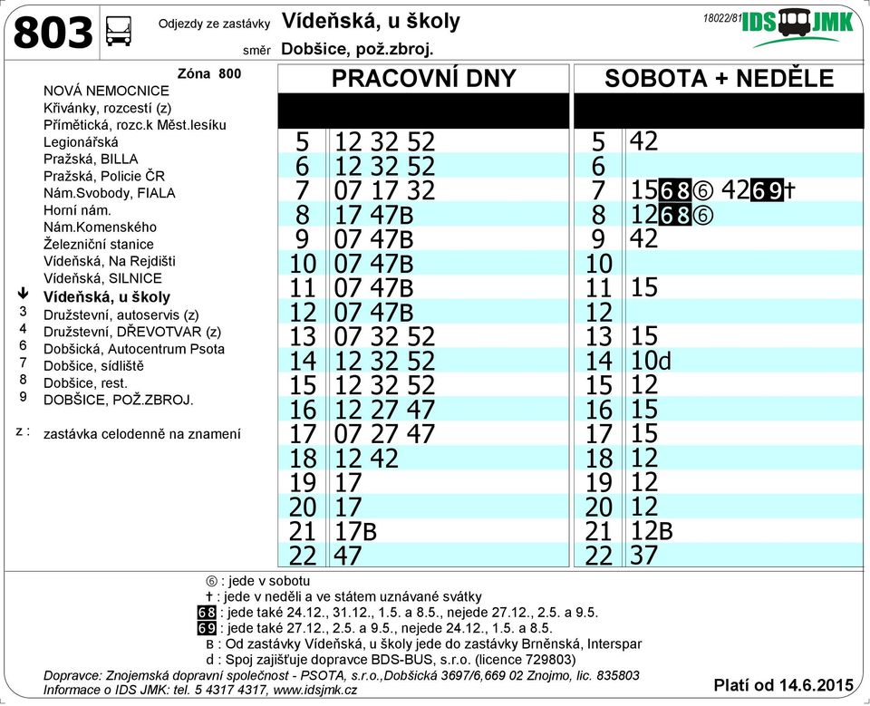 12 32 52 15 16 12 27 47 16 17 07 27 47 17 18 12 42 18 19 17 19 20 17 20 21 17B 21 22 47 22 + : jede v neděli a ve státem uznávané