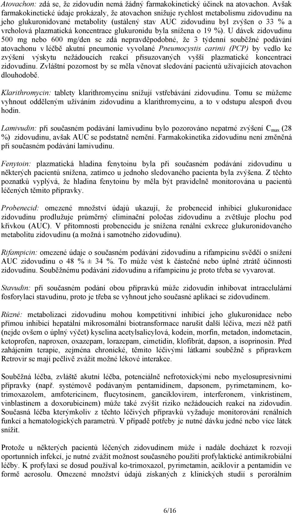 koncentrace glukuronidu byla snížena o 19 %).