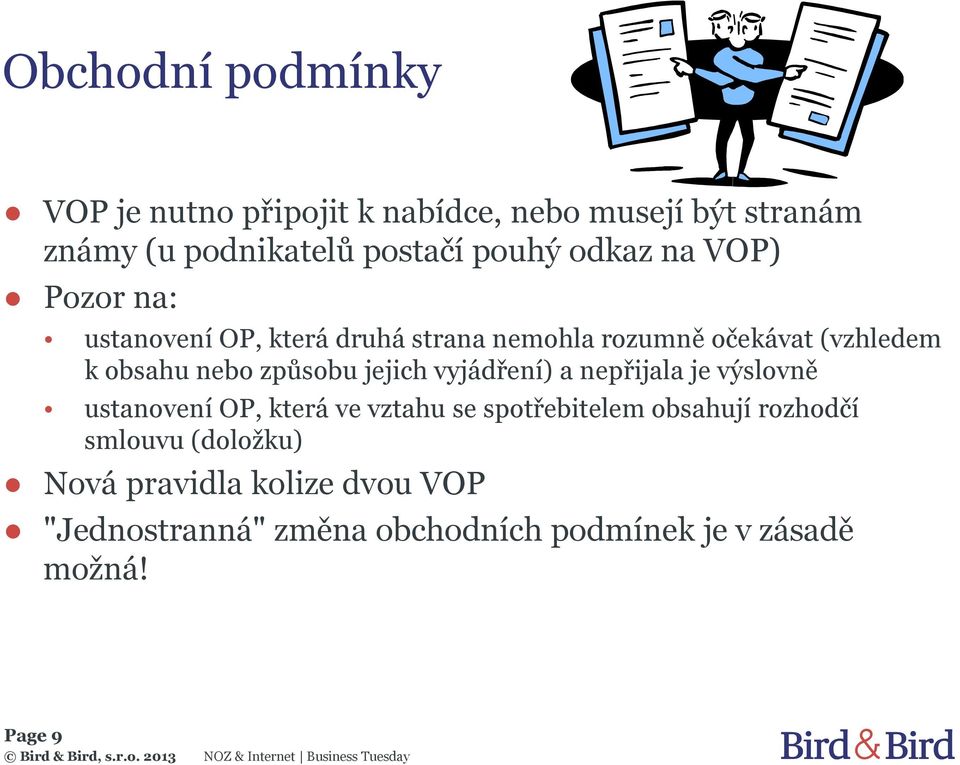 způsobu jejich vyjádření) a nepřijala je výslovně ustanovení OP, která ve vztahu se spotřebitelem obsahují