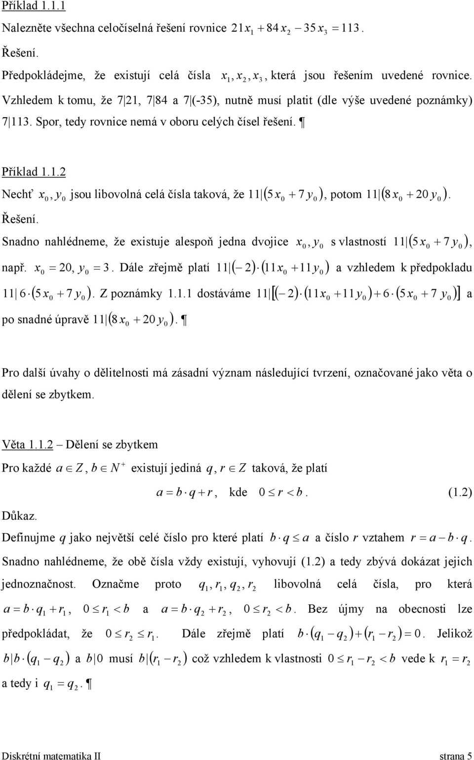 x jsou lbovolá celá čísla taová že ( 5 x y ) poto ( 8 y ) 7 Sado ahlédee že exstuje alespoň jeda dvojce y apř. y x. Dále zřejě platí ( ) ( x y ) x.