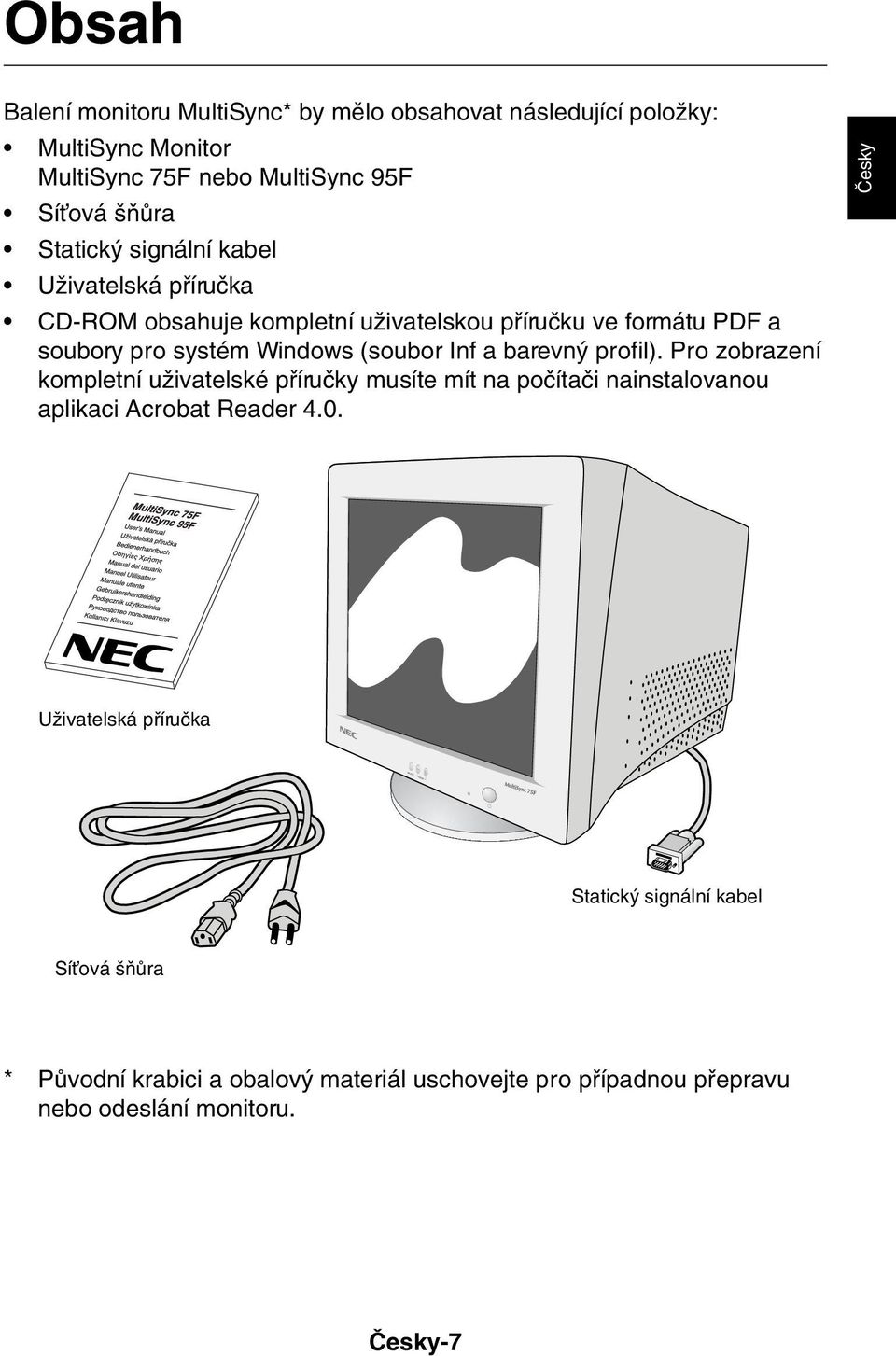 barevn profil). Pro zobrazení kompletní uïivatelské pfiíruãky musíte mít na poãítaãi nainstalovanou aplikaci Acrobat Reader 4.0.