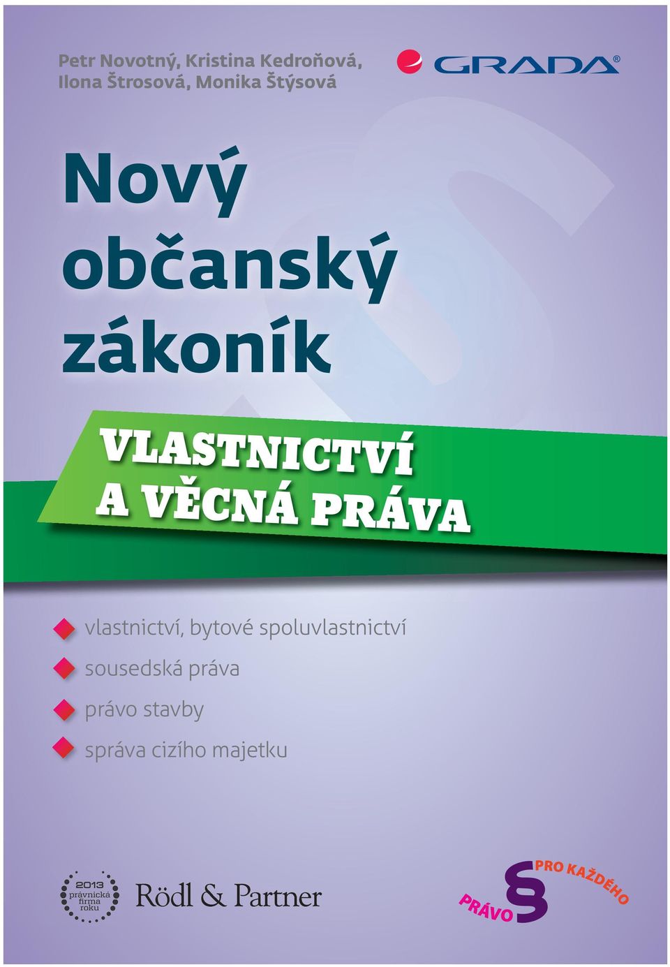 VĚCNÁ PRÁVA OBČANSKÉHO ZÁKONÍKU vlastnictví, bytové