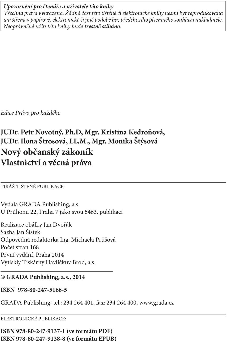 Neoprávněné užití této knihy bude trestně stíháno. Edice Právo pro každého JUDr. Petr Novotný, Ph.D, Mgr.