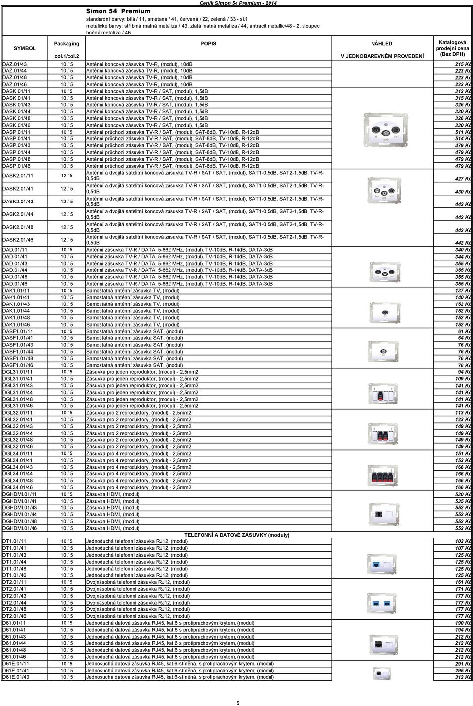 01/43 DASF1.01/44 DASF1.01/48 DASF1.01/4 DGL31.01/11 DGL31.01/41 DGL31.01/43 DGL31.01/44 DGL31.01/48 DGL31.01/4 DGL32.01/11 DGL32.01/41 DGL32.01/43 DGL32.01/44 DGL32.01/48 DGL32.01/4 DGL34.