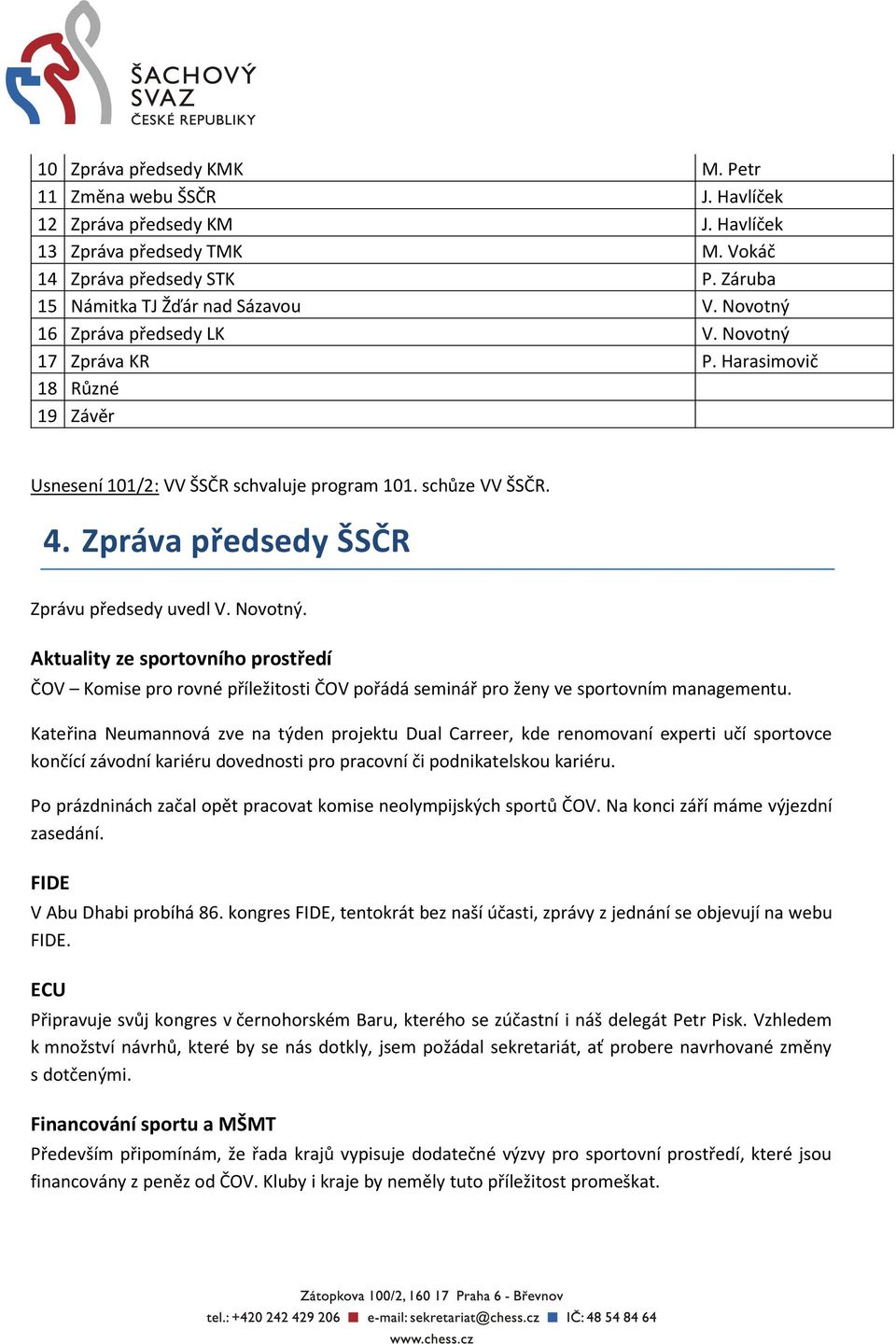 Novotný. Aktuality ze sportovního prostředí ČOV Komise pro rovné příležitosti ČOV pořádá seminář pro ženy ve sportovním managementu.